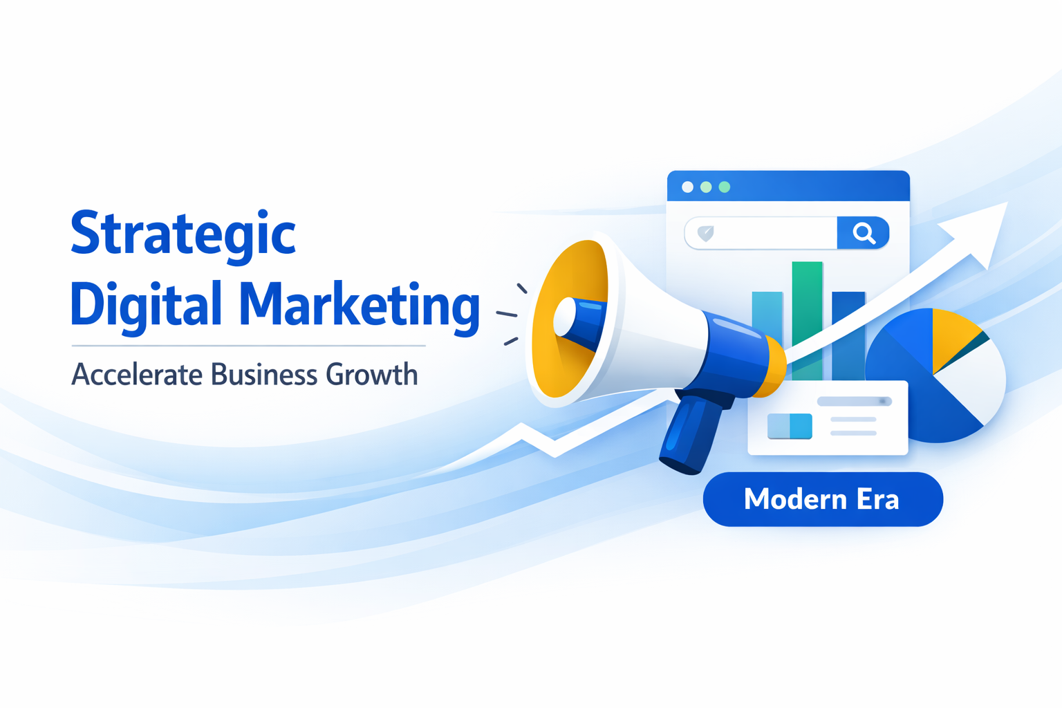 Strategic Digital Marketing: Accelerating Business Growth in the Modern Era